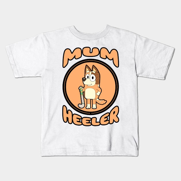 Mum Heeler III Kids T-Shirt by Gunung Sambojorka